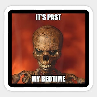 It's Past My Bedtime Skeleton Sticker